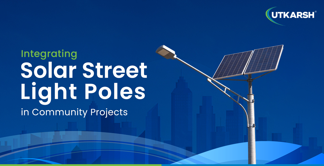 Integrating Solar Street Light Poles in Community Projects 