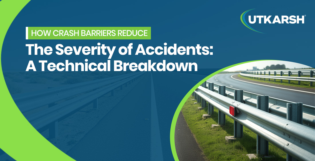 How Crash Barriers Reduce the Severity of Accidents: A Technical Breakdown