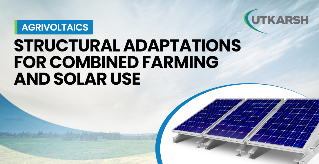 Agrivoltaics: Structural Adaptations for Combined Farming and Solar Use image