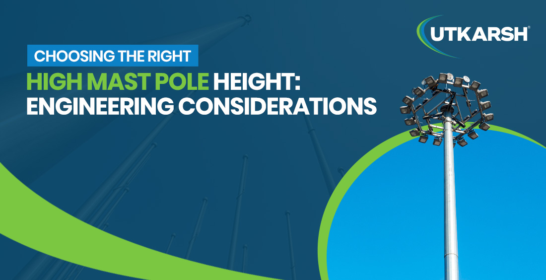 Choosing the Right High Mast Pole Height: Engineering Considerations