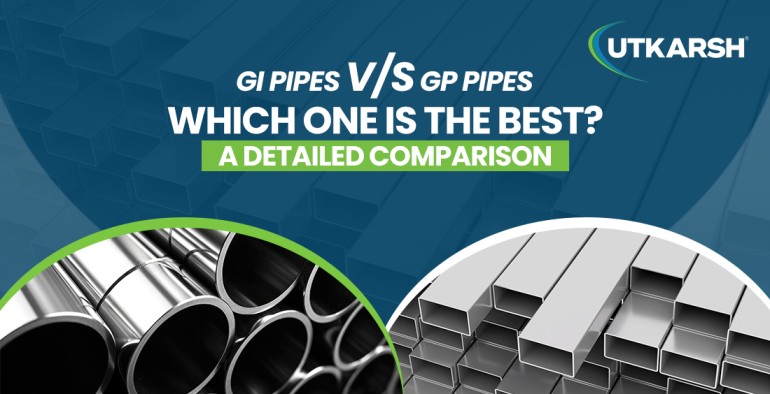 GI Pipes VS GP Pipes: Which one is the Best? A Detailed Comparison