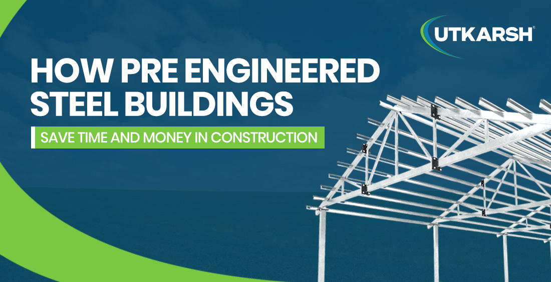 How Pre Engineered Steel Buildings Save Time and Money in Construction