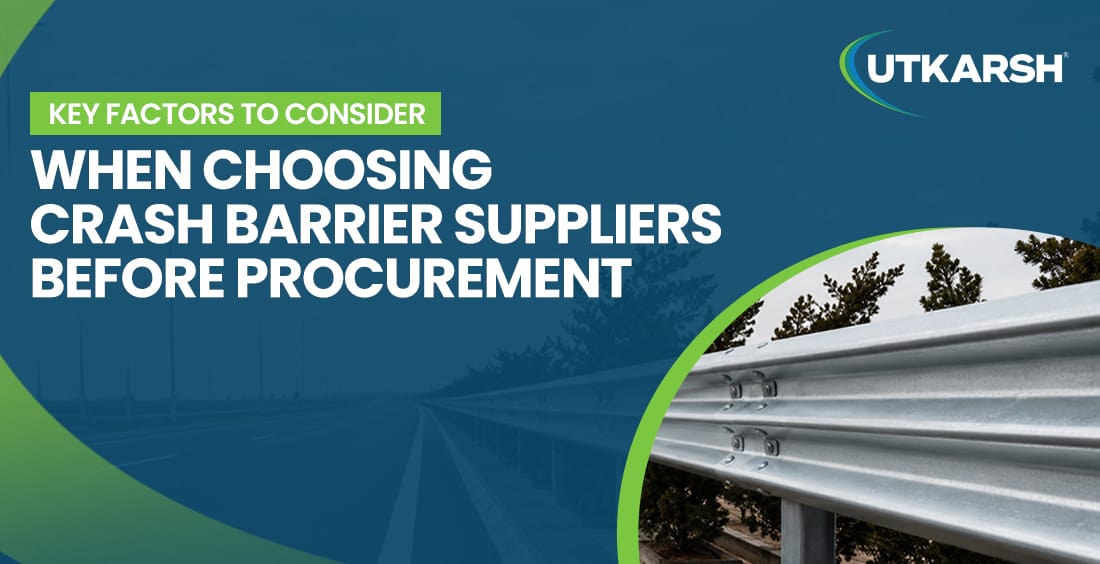Key Factors to Consider When Choosing Crash Barrier Suppliers Before Procurement
