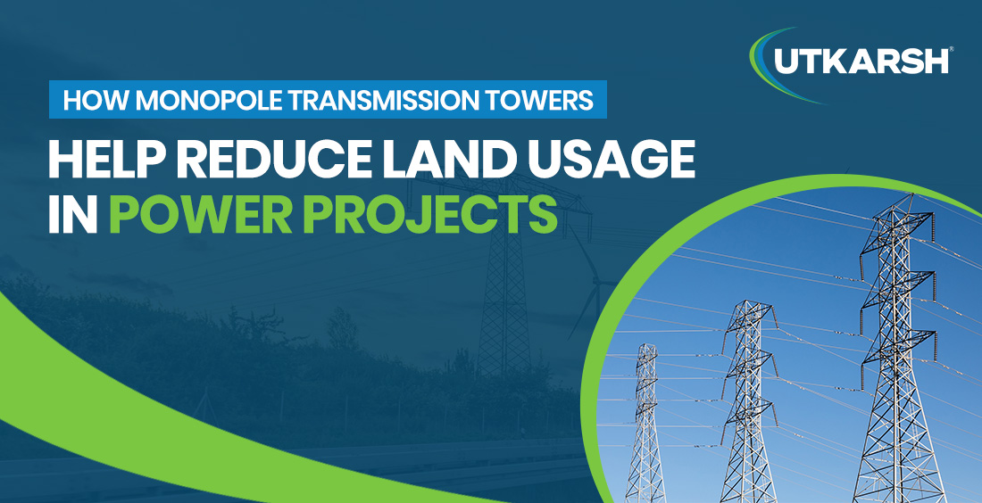 How Monopole Transmission Towers Help Reduce Land Usage in Power Projects