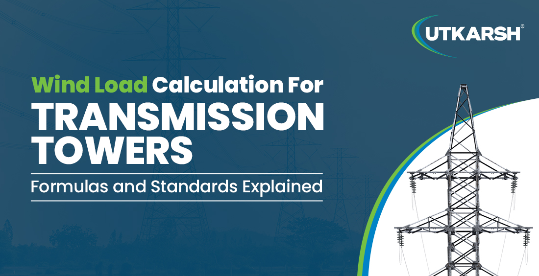 Wind Load Calculation for Transmission Towers (Formulas and Standards Explained)