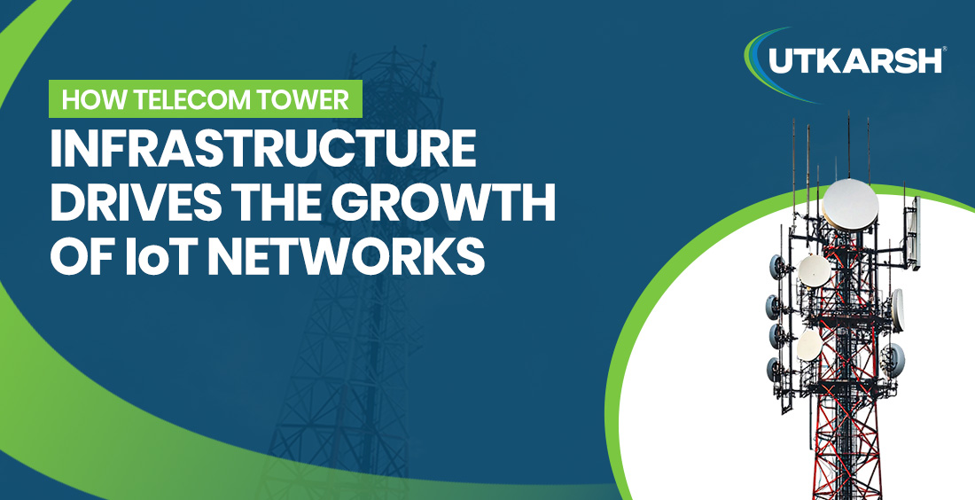 How Telecom Tower Infrastructure Drives the Growth of IoT Networks