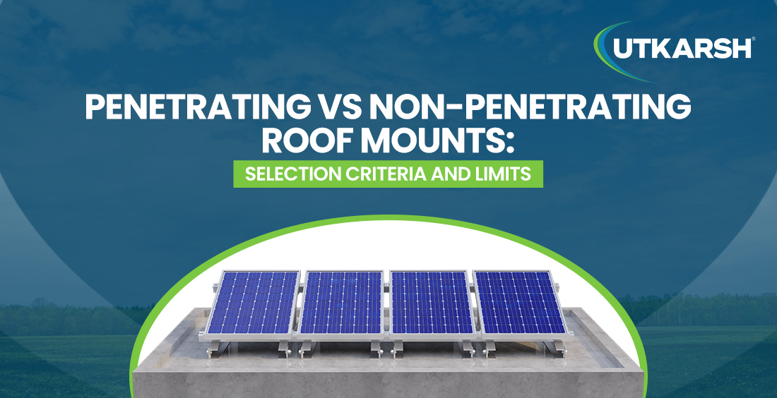 Penetrating vs Non-Penetrating Roof Mounts: Selection Criteria and Limits image