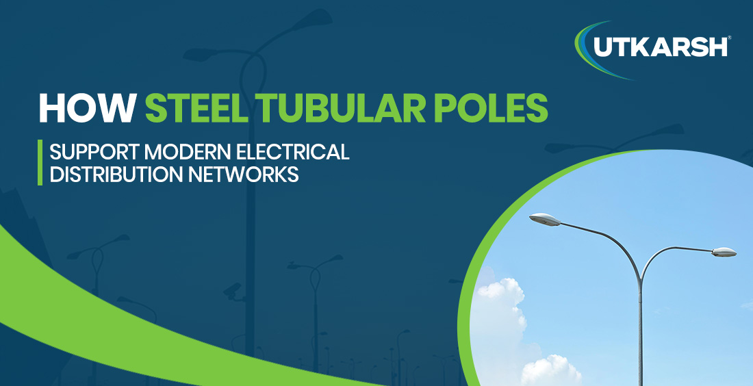 How Steel Tubular Poles Support Modern Electrical Distribution Networks