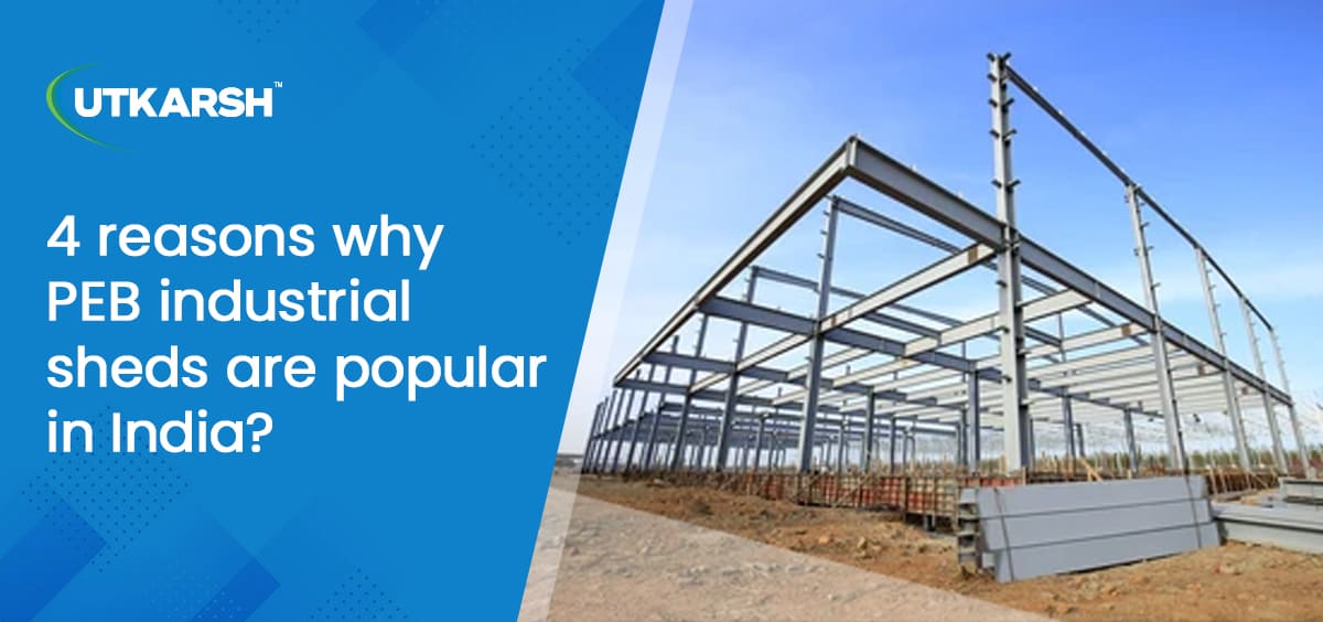 4 reasons why PEB industrial sheds are popular in India